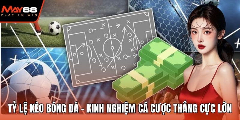 Tỷ lệ kèo bóng đá